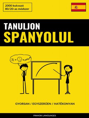 cover image of Tanuljon Spanyolul--Gyorsan / Egyszerűen / Hatékonyan